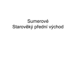 Sumerové Starověký přední východ