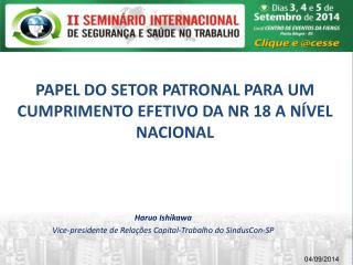 PAPEL DO SETOR PATRONAL PARA UM CUMPRIMENTO EFETIVO DA NR 18 A NÍVEL NACIONAL