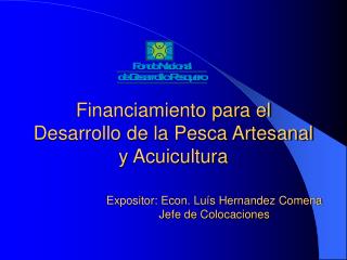 Financiamiento para el Desarrollo de la Pesca Artesanal y Acuicultura