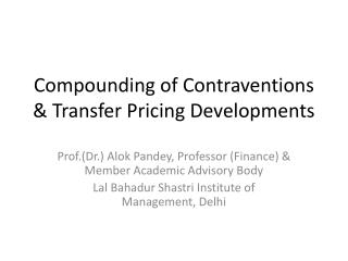 Compounding of Contraventions &amp; Transfer Pricing Developments