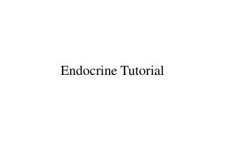 Endocrine Tutorial