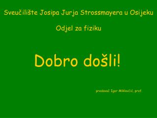 Sveučilište Josipa Jurja Strossmayera u Osijeku Odjel za fiziku