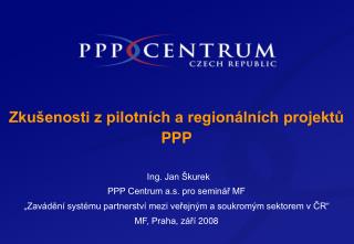 Zkušenosti z pilotních a regionálních projektů PPP