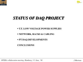 STATUS OF DAQ PROJECT