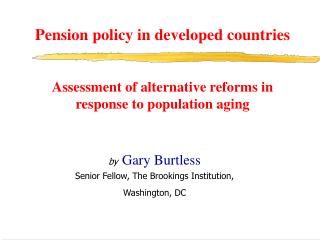 by Gary Burtless Senior Fellow, The Brookings Institution, Washington, DC