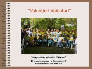 Inaugurazione Volentieri Volontari”