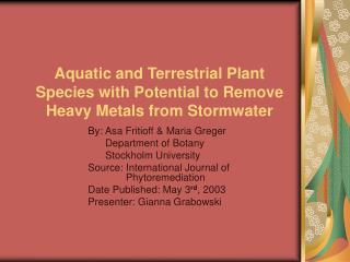 Aquatic and Terrestrial Plant Species with Potential to Remove Heavy Metals from Stormwater