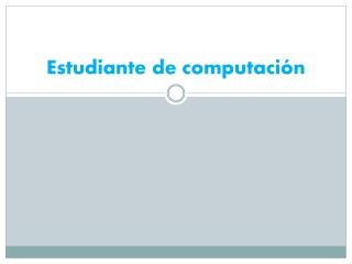 Estudiante de computación