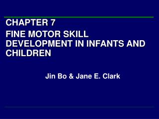 CHAPTER 7 FINE MOTOR SKILL DEVELOPMENT IN INFANTS AND CHILDREN