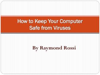How to Keep Your Computer Safe from Viruses