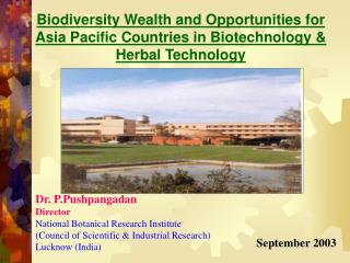 Dr. P.Pushpangadan Director National Botanical Research Institute