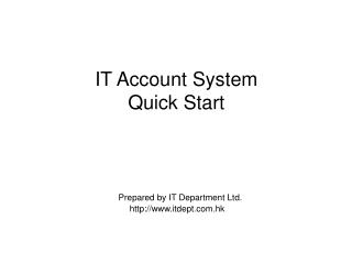 IT Account System Quick Start