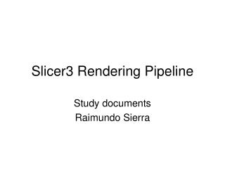 Slicer3 Rendering Pipeline