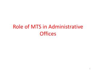 Role of MTS in Administrative Offices