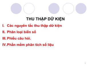 THU THẬP DỮ KIỆN Các nguyên tắc thu thập dữ kiện Phân loại biến số Phiếu câu hỏi.