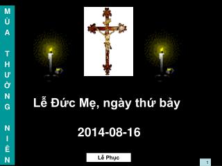 Lễ Đức Mẹ, ngày thứ bảy 2014-08-16