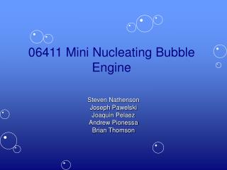06411 Mini Nucleating Bubble Engine