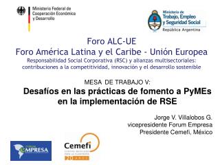 MESA DE TRABAJO V: Desafíos en las prácticas de fomento a PyMEs en la implementación de RSE