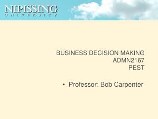 BUSINESS DECISION MAKING ADMN2167 PEST