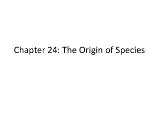 Chapter 24: The Origin of Species