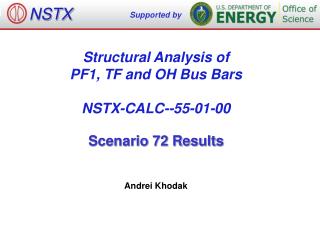 Structural Analysis of PF1 , TF and OH Bus Bars NSTX-CALC--55-01-00 Scenario 72 Results