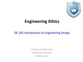 Engineering Ethics GE 105 Introduction to Engineering Design