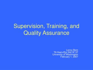 Supervision, Training, and Quality Assurance