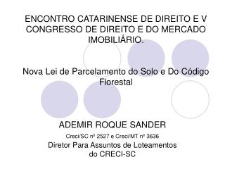 ADEMIR ROQUE SANDER Creci/SC nº 2527 e Creci/MT nº 3636