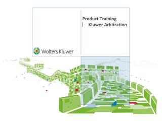 Product Training ︳ Kluwer Arbitration