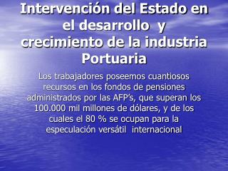 Intervención del Estado en el desarrollo y crecimiento de la industria Portuaria