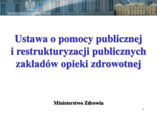 Ustawa o pomocy publicznej i restrukturyzacji publicznych zakładów opieki zdrowotnej