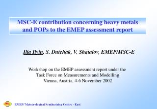 MSC-E contribution concerning heavy metals and POPs to the EMEP assessment report