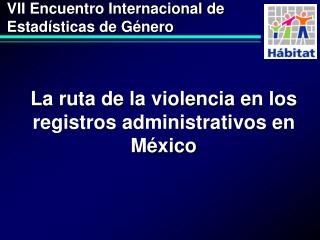 La ruta de la violencia en los registros administrativos en México