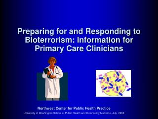 Preparing for and Responding to Bioterrorism: Information for Primary Care Clinicians