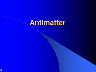 Antimatter