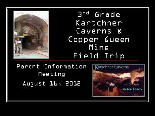 3 rd Grade Kartchner Caverns & Copper Queen Mine Field Trip