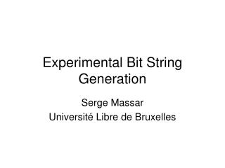 Experimental Bit String Generation
