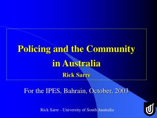 Policing and the Community in Australia Rick Sarre