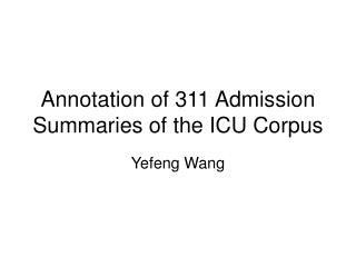 Annotation of 311 Admission Summaries of the ICU Corpus