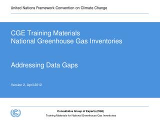 CGE Training Materials National Greenhouse Gas Inventories Addressing Data Gaps