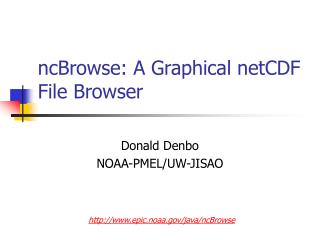 ncBrowse: A Graphical netCDF File Browser
