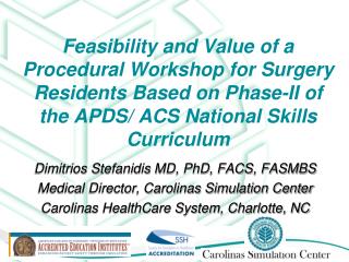 Dimitrios Stefanidis MD, PhD, FACS, FASMBS Medical Director, Carolinas Simulation Center