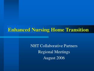 Enhanced Nursing Home Transition