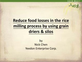 Reduce food losses in the rice milling process by using grain driers &amp; silos