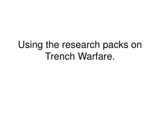 Using the research packs on Trench Warfare.