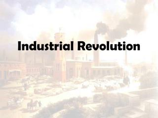 Industrial Revolution