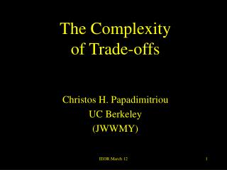 The Complexity of Trade-offs