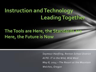 Instruction and Technology 				 Leading Together