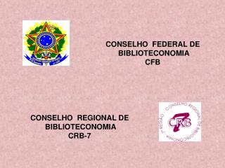 CONSELHO REGIONAL DE BIBLIOTECONOMIA CRB-7