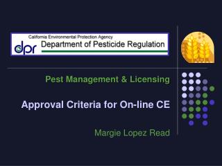 Pest Management &amp; Licensing Approval Criteria for On-line CE Margie Lopez Read